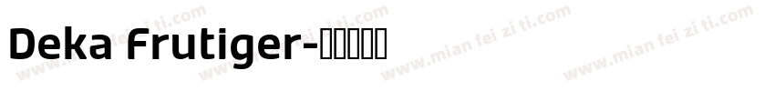 Deka Frutiger字体转换